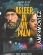 Asleep in My Palm (2023) HQ Hindi Dubbed Movie