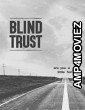 Blind Trust (2017) HQ Hindi Dubbed Movie