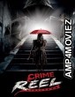 Crime Reel (2024) HQ Bengali Dubbed Movie