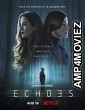 Echoes (2022) Hindi Dubbed Season 1 Complete Show