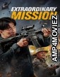 Extraordinary Mission (2017) ORG Hindi Dubbed Movie