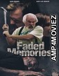 Faded Memories (2021) HQ Bengali Dubbed Movie