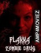 Flakka Zombie Drug (2023) HQ Hindi Dubbed Movie