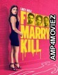 Fuck Marry Kill (2024) ORG Hindi Dubbed Movie