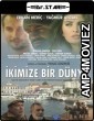 Ikimize Bir Dunya (2016) UNCUT Hindi Dubbed Movie