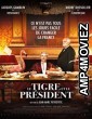 Le Tigre Et Le President (2022) HQ Hindi Dubbe Movie