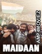 Maidaan (2024) Hindi Movie