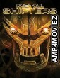 Metal Shifters (2011) ORG Hindi Dubbed Movie