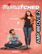 Mismatched (2020) Hindi Season 1 Complete Shows