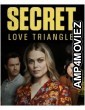 Secret Love Triangle (2023) HQ Hindi Dubbed Movie