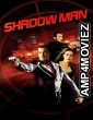 Shadow Man (2006) ORG Hindi Dubbed Movie