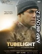 Tubelight (2017) Bollywood Hindi Full Movie