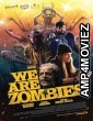 We Are Zombies (2023) HQ Telugu Dubbed Movie