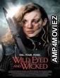 Wild Eyed and Wicked (2023) HQ Hindi Dubbed Movie