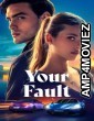 Your Fault (2024) ORG Hindi Dubbed Movie