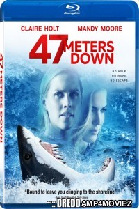 47 Meters Down (2017) UNRATED Hindi Dubbed Movie