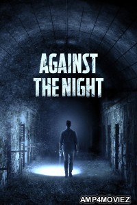 Against the Night (2017) ORG UNCUT Hindi Dubbed Movie