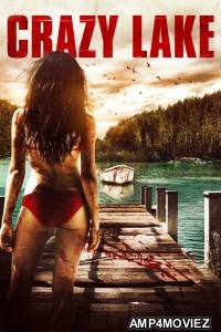 Crazy Lake (2016) UNRATED ORG Hindi Dubbed Movie