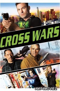 Cross Wars (2017) ORG Hindi Dubbed Movie