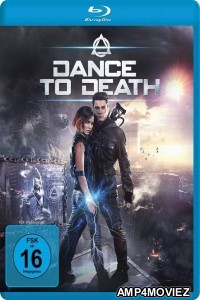 Dance to Death (2017) Hindi Dubbed Movie