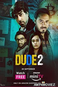 Dude (2022) Hindi Season 2 Complete Show