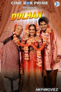 Dulhan (2021) Hindi Season 1 Complete Show