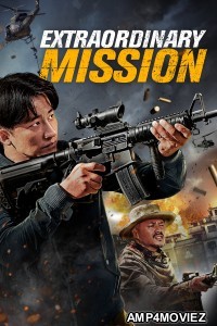 Extraordinary Mission (2017) ORG Hindi Dubbed Movie