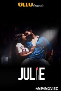 Julie (2019) ULU Hindi Season 1 Complete All Episodes Show