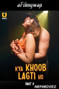 Kya Khoob Lagti Ho (2024) Part 2 Ullu Hindi Hot Web Series