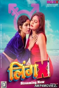 LingX (2023) S01 EP01 MoodX Hindi Web Series