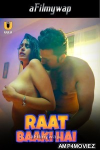 Raat Baaki Hai (2024) Part 1 ULLU Hindi Hot Web Series