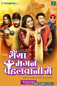 Saiyan Magan Pehelwani Mein (2022) Bhojpuri Season 1 Complete Shows