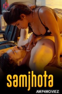 Samjhota (2024) S01 Part 1 Hulchul Hindi Hot Web Series