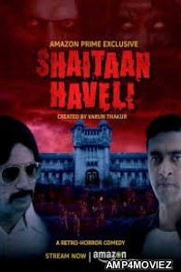 Shaitaan Haveli (2018) Hindi Season 1 Complete Show