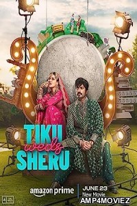 Tiku Weds Sheru (2023) Hindi Full Movie