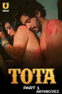 Tota (2024) ULLU Part 1 Hindi Web Series