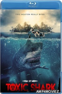 Toxic Shark (2017) UNRATED Hindi Dubbed Movie