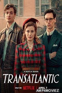 Transatlantic (2023) Hindi Dubbed Season 1 Complete Show